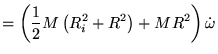 $\displaystyle = \left(\frac{1}{2}M\left(R_i^2+R^2\right)+MR^2\right) \dot{\omega}$
