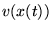 $\displaystyle v(x(t))$