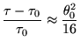 $\displaystyle \frac{\tau-\tau_0}{\tau_0}\approx\frac{\theta_0^2}{16}
$